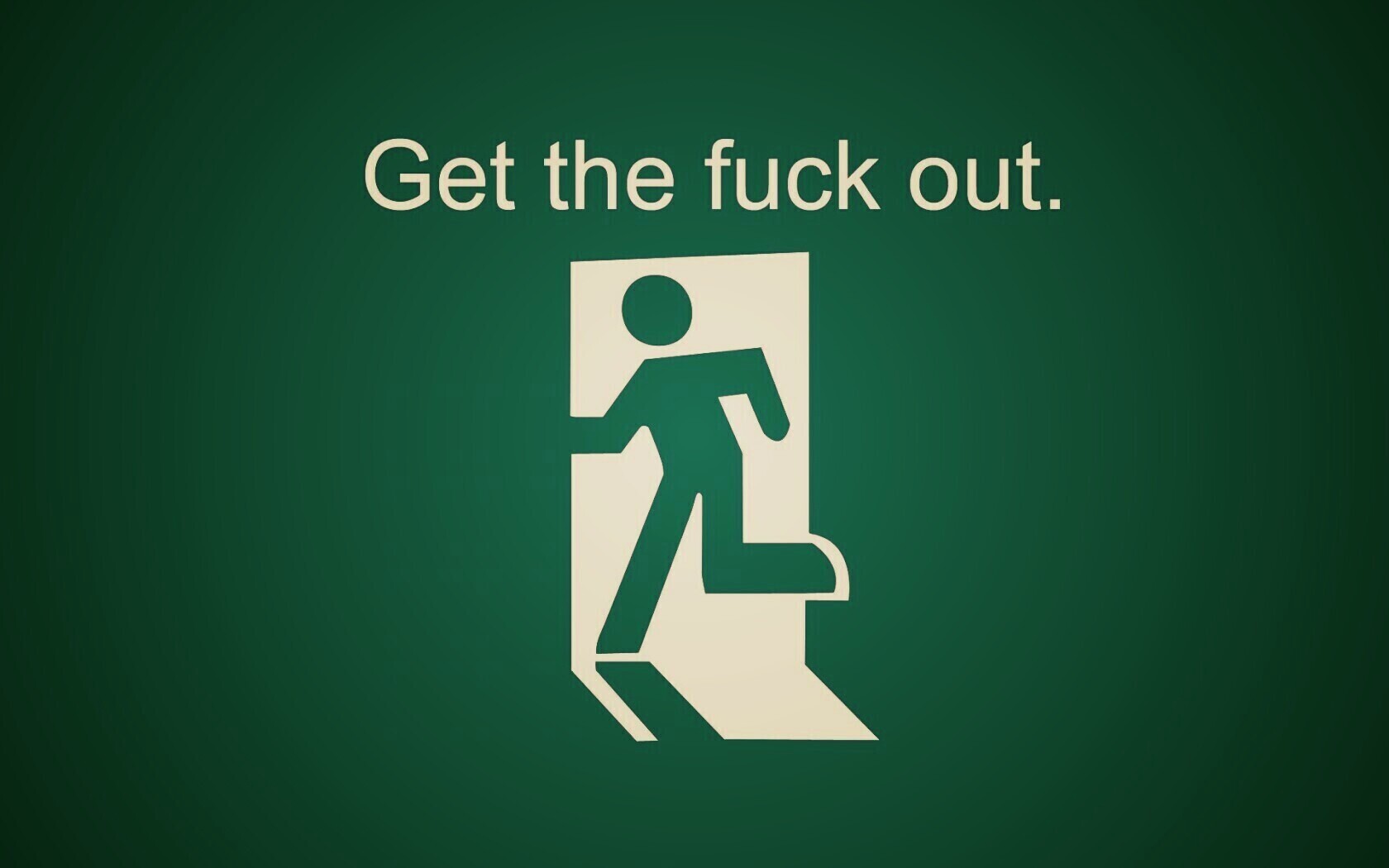 Get the fuck out, GTFO  обои