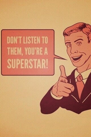 Не слушай их, ты - суперзвезда обои
