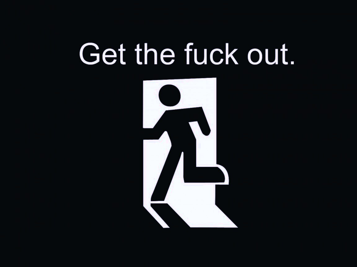 Get the fuck out, GTFO  обои