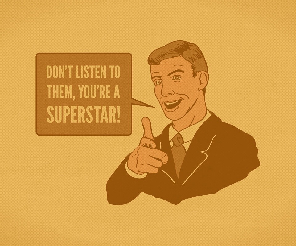 Не слушай их, ты - суперзвезда обои