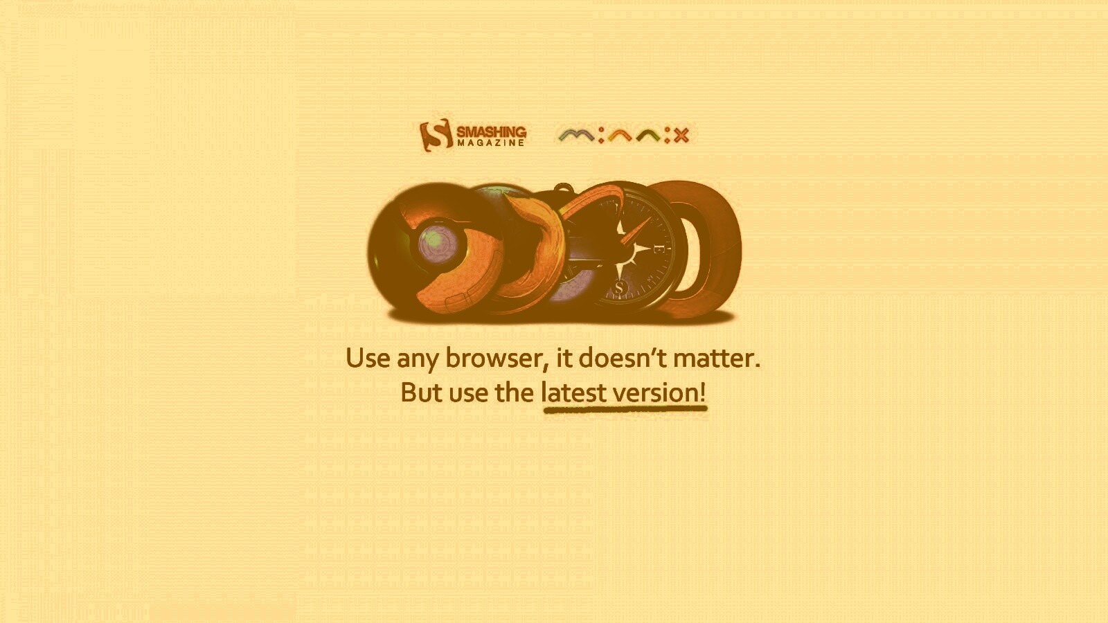 Используй любой браузер, главное — последнюю версию обои