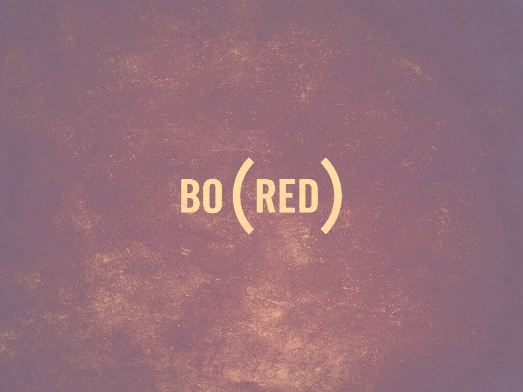 Bored — Скука обои