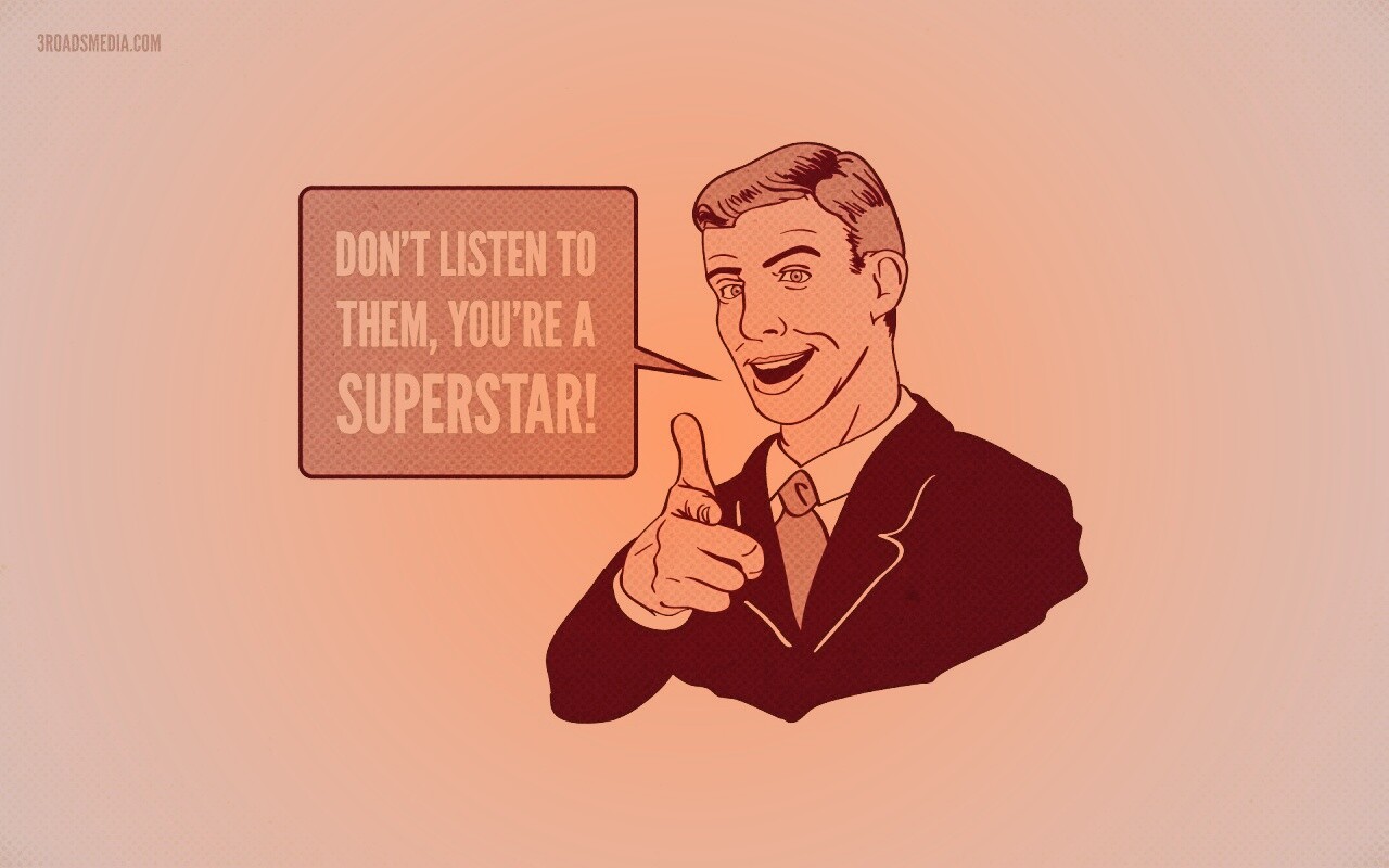 Не слушай их, ты - суперзвезда обои