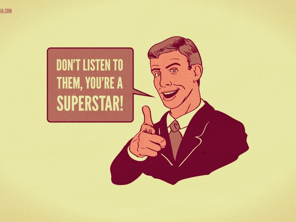 Не слушай их, ты - суперзвезда обои
